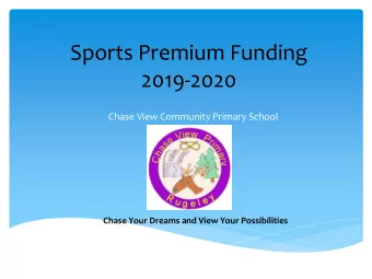 Sports Premium Funding  2019-2020  Chase View Community Primary School  Chase Your Dreams and View