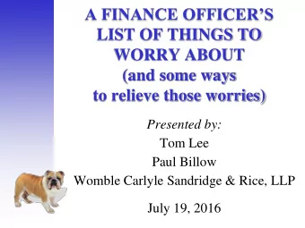 A FINANCE OFFICERS  LIST OF THINGS TO  WORRY ABOUT  (and some ways  to relieve those worries)