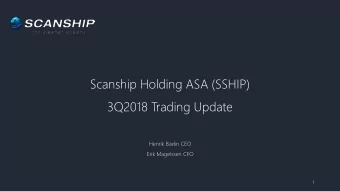 Scanship Holding ASA (SSHIP)  3Q2018 Trading Update  Henrik Badin CEO  Erik Magelssen CFO  1  about