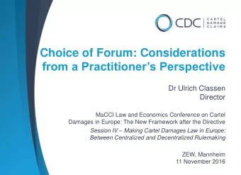 Choice of Forum: Considerations  from a Practitioners Perspective  Dr Ulrich Classen  Director
