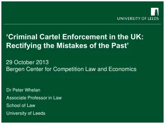 Criminal Cartel Enforcement in the UK: Rectifying the Mistakes of the Past  29 October 2013