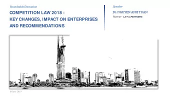 COMPETITION LAW 2018 : Partner LNT &amp; PARTNERS  KEY CHANGES, IMPACT ON ENTERPRISES  AND