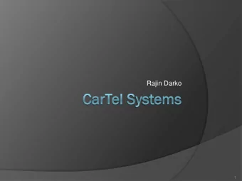 Rajin Darko  1  Ca  CarT  rTel:  el: A Distributed Mobile Sensor  Computing System  Bret Hull,