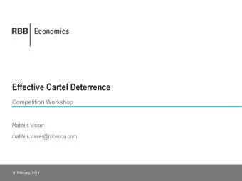 Effective Cartel Deterrence  Competition Workshop  Matthijs Visser  matthijs.visser@rbbecon.com  11