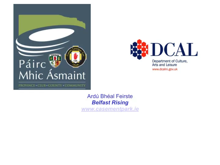 ard bh al feirste belfast rising casementpark ie gaa