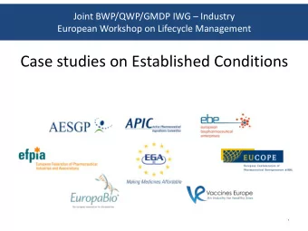 Case studies on Established Conditions  1  Established Conditions (EC)  EC for Manufacture and