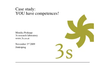Case study:  YOU have competences!  Monika Prokopp  3s research laboratory  www.3s.co.at November 3
