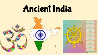 An  Anci  cient  ent Ind  India  ia  Hinduism  Hinduism is the most commonly-followed religion in