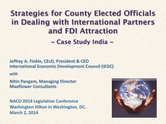 ~ Case Study India ~  Jeffrey A. Finkle, CEcD, President &amp; CEO  International Economic