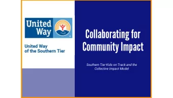 Community Impact  Southern Tier Kids on Track and the  Collective Impact Model  The science of