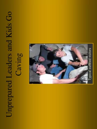 Unprepared Leaders and Kids Go  Caving  Visitors Are There at All  Imaginable Hours.  Accidents Are
