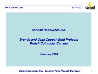_____________________________________ www.canasil.com TSX-V:CLZ  Canasil Resources Inc.  Brenda and