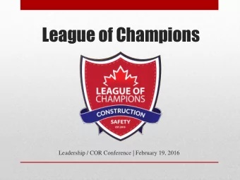 League of Champions  Leadership / COR Conference | February 19, 2016  What is the League of