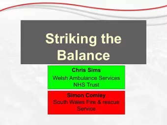 Balance  Chris Sims  Welsh Ambulance Services  NHS Trust  Simon Comley  South Wales Fire &amp;