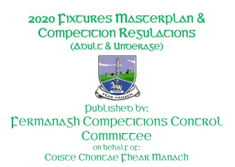 P UBLISHED BY : F ERMANAGH C OMPETITIONS C ONTROL C OMMITTEE ON BEHALF OF : C OISTE C HONTAE F HEAR