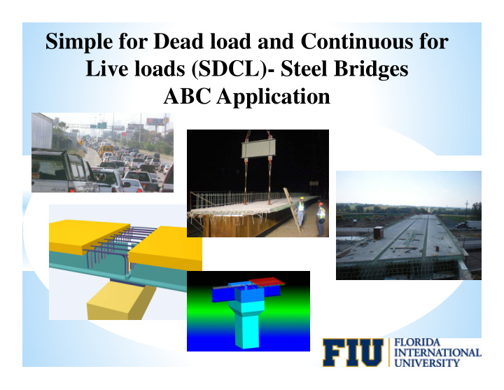 simple for dead load and continuous for live loads sdcl