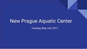 New Prague Aquatic Center  Tuesday May 2nd, 2017  Hours of Operation  Outdoor Pool  Opening