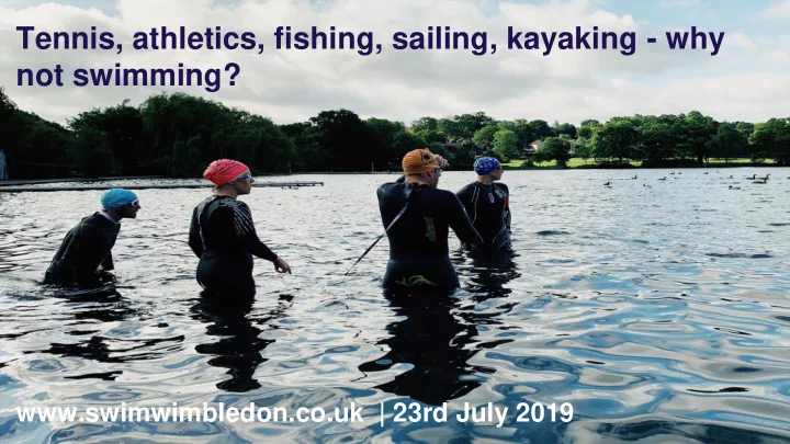 tennis athletics fishing sailing kayaking why not swimming