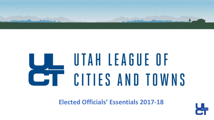 elected officials essentials 2017 18 the 2017 18 ulct