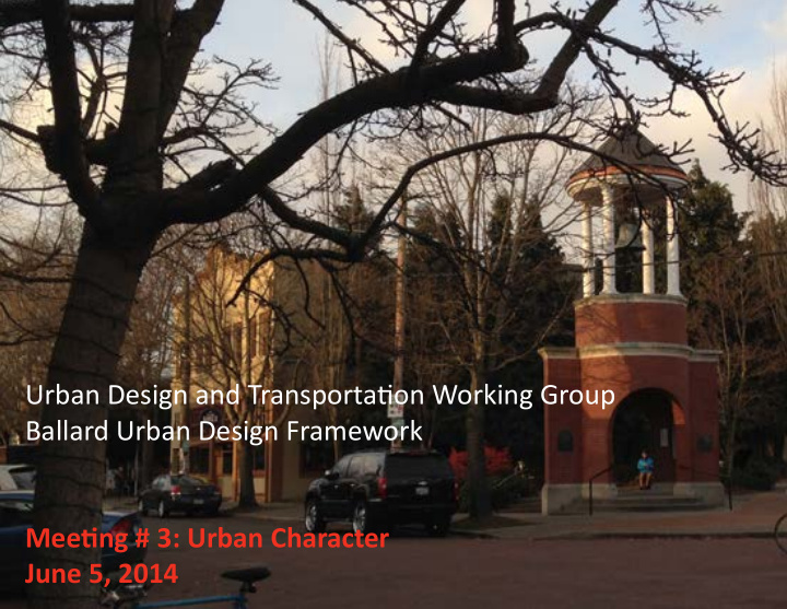 urban design and transportatjon working group ballard
