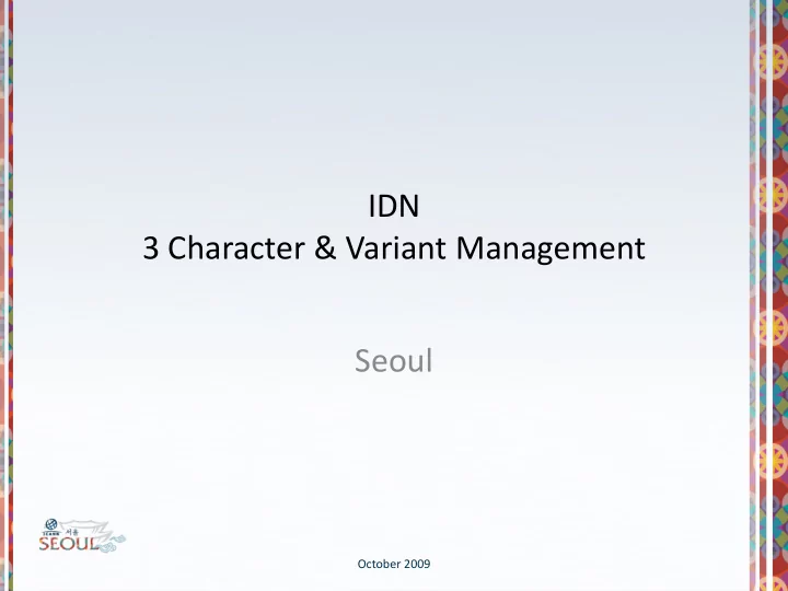 idn 3 character variant management seoul