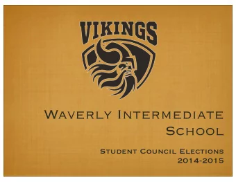 Waverly Intermediate  School  Student Council Elections  2014-2015  Who is in the student  council?