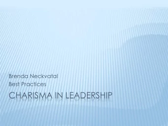 CHARISMA IN LEADERSHIP  DEFINING CHARISMA IN LEADERSHIP  What is your perception of charisma?  Does