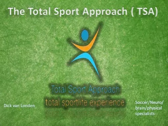 Total Sport Approach  What is TSA ?  TSA is an effective integral method including appertaining
