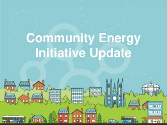 Initiative Update  A Brief History  Community Energy Initiative (CEI)  2007  2017  No provincial or
