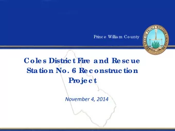 Cole s Distric t F  ire  a nd Re sc ue  Sta tion No. 6 Re c onstruc tion  Proje c t  November 4,
