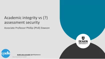 Academic integrity vs (?)  assessment security  Associate Professor Phillip (Phill) Dawson
