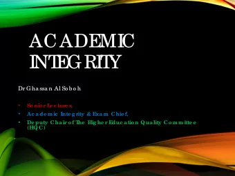 ACADE  MI  C  I  NT  E  GRI  T  Y  Dr Gha ssa n Al So b o h  Se nior L  e c ture r,    Ac ade