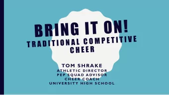 BRING IT ON!  T R A D I T I O N A L  C O M P E T I T I V E  C H E E R  TOM SHRAKE  AT H L E T I C