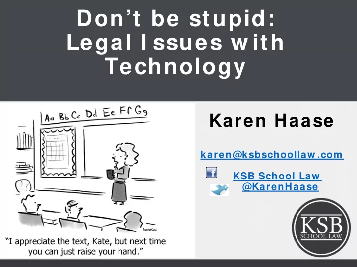 don t be stupid legal i ssues w ith technology