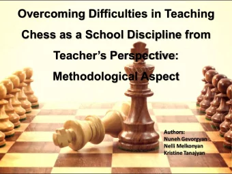 Overcoming Difficulties in Teaching  Chess as a School Discipline from Teachers Perspective :