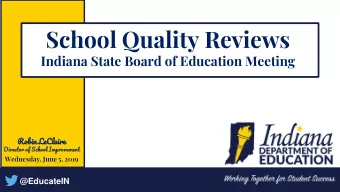 School Quality Reviews  Indiana State Board of Education Meeting  Robin  obin LeC  eCla  laire