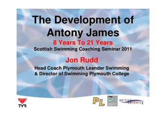 The Development of  The Development of  Antony James  Antony James  8 Years To 21 Years  8 Years To
