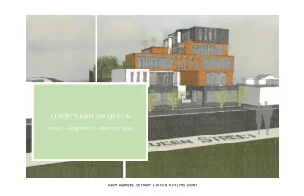 COURTYARD ON QUEEN Studio 5 - Assignment 5  March 21 st 2018