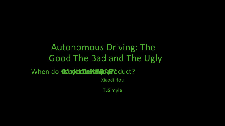autonomous driving the good the bad and the ugly