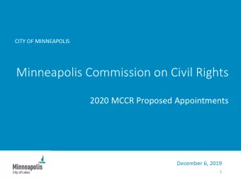 Minneapolis Commission on Civil Rights  2020 MCCR Proposed Appointments  December 6, 2019  1