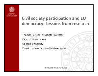 Civil society participation and EU  democracy: Lessons from research  Thomas Persson, Associate