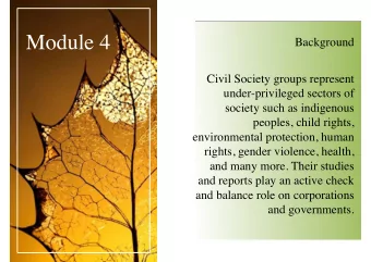 Module 4  Background  Civil Society groups represent  under-privileged sectors of  society such as