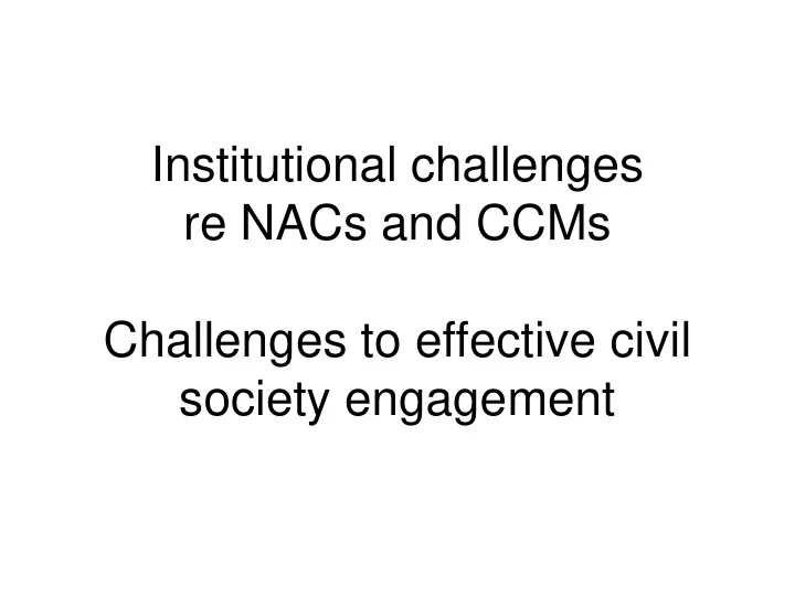 institutional challenges re nacs and ccms challenges to