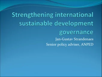 Jan  Gustav Strandenaes Senior policy adviser, ANPED Governance has several objectives.   In