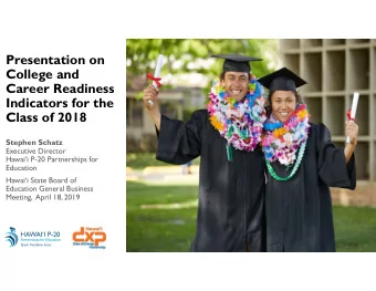 Presentation on  College and  Career Readiness  Indicators for the  Class of 2018  Stephen Schatz