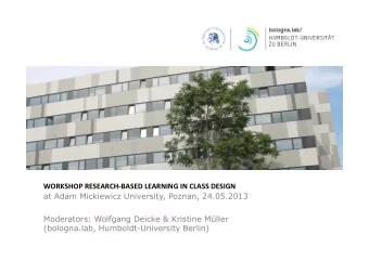 WORKSHOP RESEARCH-BASED LEARNING IN CLASS DESIGN  at Adam Mickiewicz University, Poznan, 24.05.2013