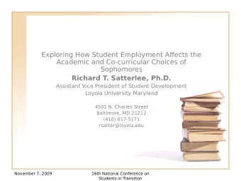 Exploring How Student Employment Afgects the  Academic and Co-curricular Choices of  Sophomores