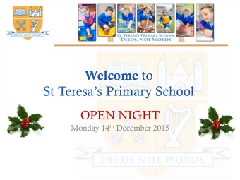 Welcome to St Teresas Primary School  OPEN NIGHT Monday 14 th December 2015 Head Girl/Boys