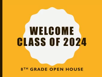 WELCOME  CLASS OF 2024 8 TH GRADE OPEN HOUSE  MINIMUM GRADUATION  REQUIREMENTS  Four years of