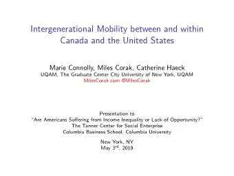 Intergenerational Mobility between and within  Canada and the United States  Marie Connolly, Miles